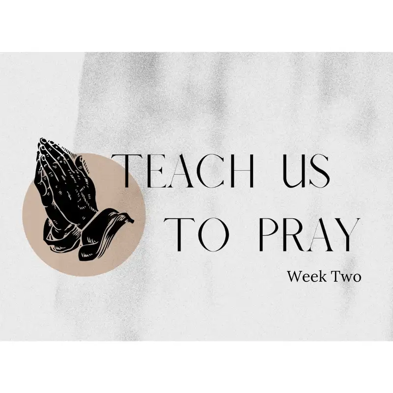 Teach Us To Pray, Prayer and Fasting