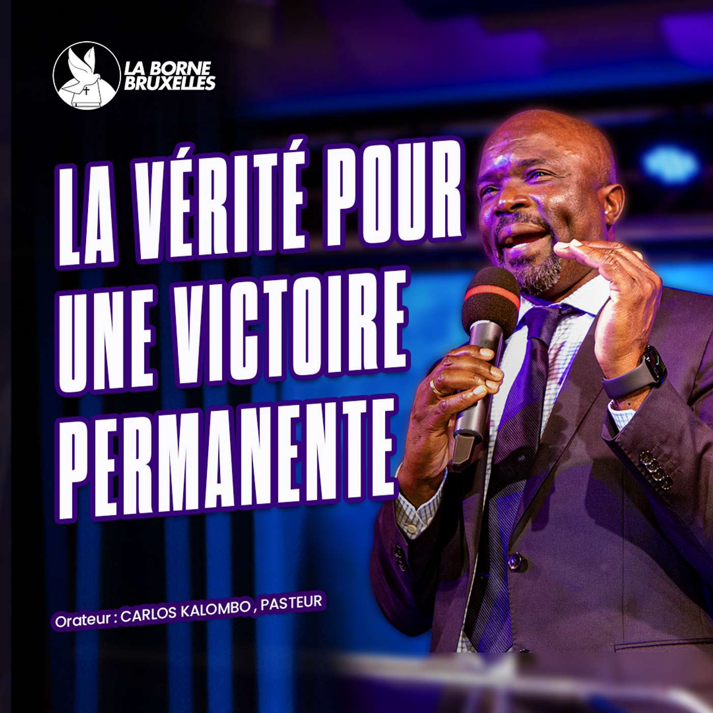 LA VÉRITÉ POUR UNE VICTOIRE PERMANENTE | Carlos KALOMBO, Pasteur