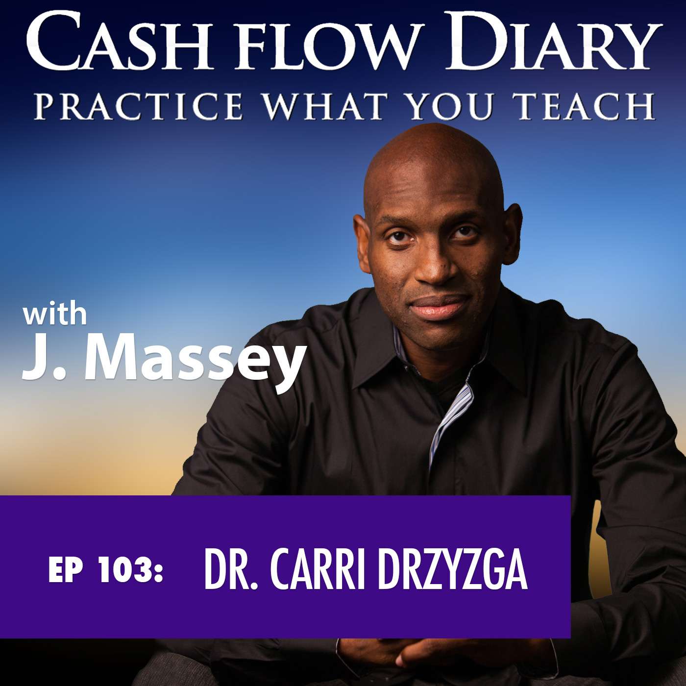 CFD 103 - Author, Speaker, Radio Show Host and Functional Medicine Practitioner Dr. Carri Drzyzga Says What is 