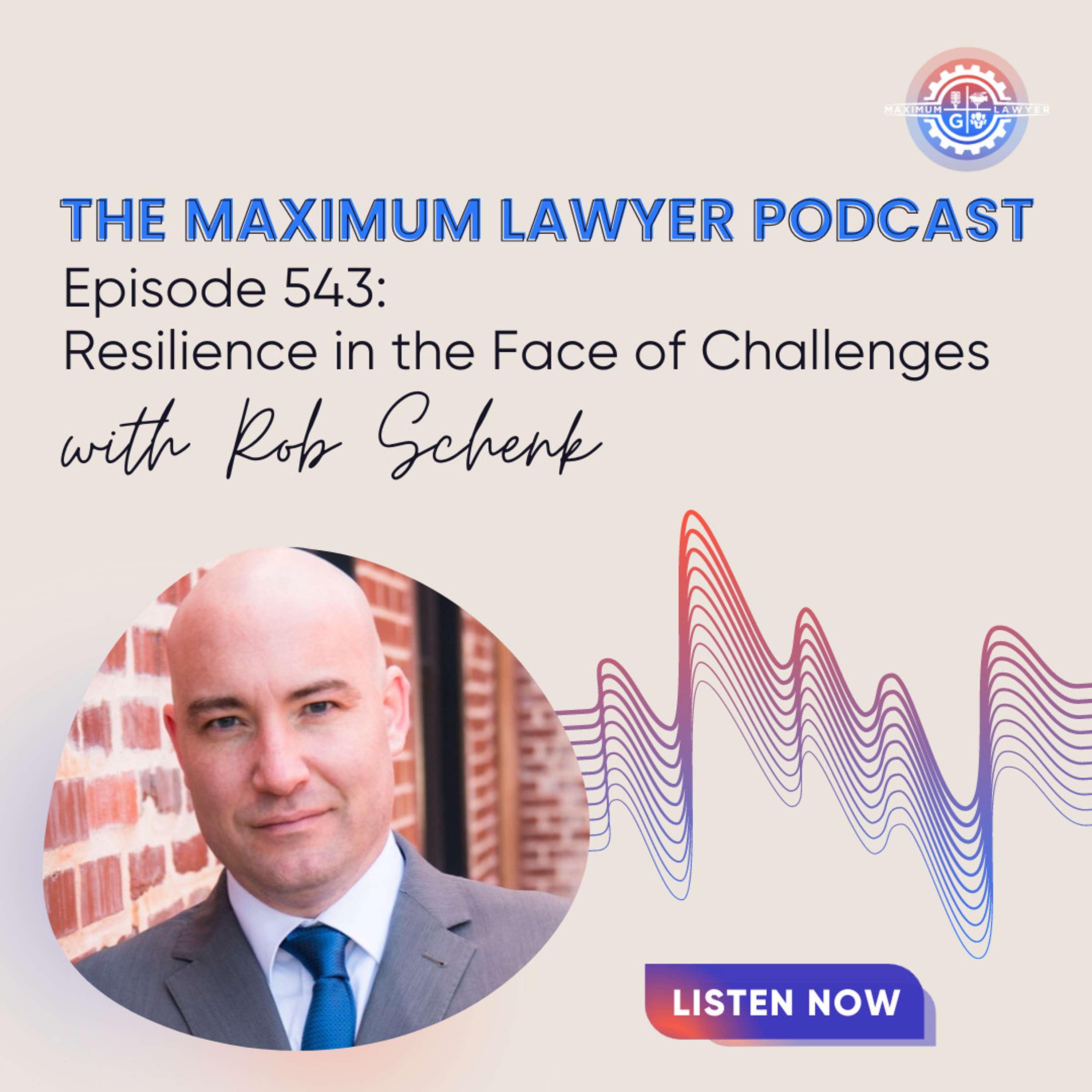 Resilience in the Face of Challenges with Rob Schenk