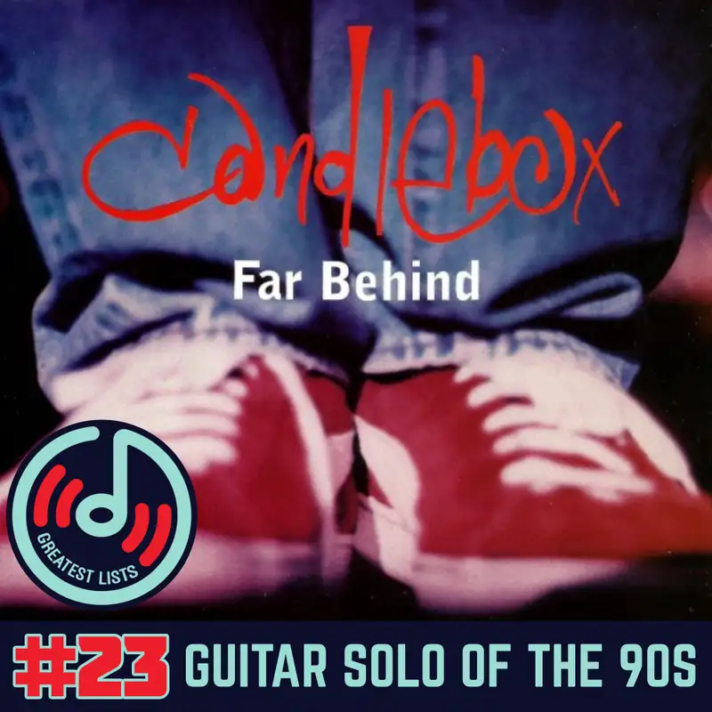 S2a #23 "Far Behind" by Candlebox