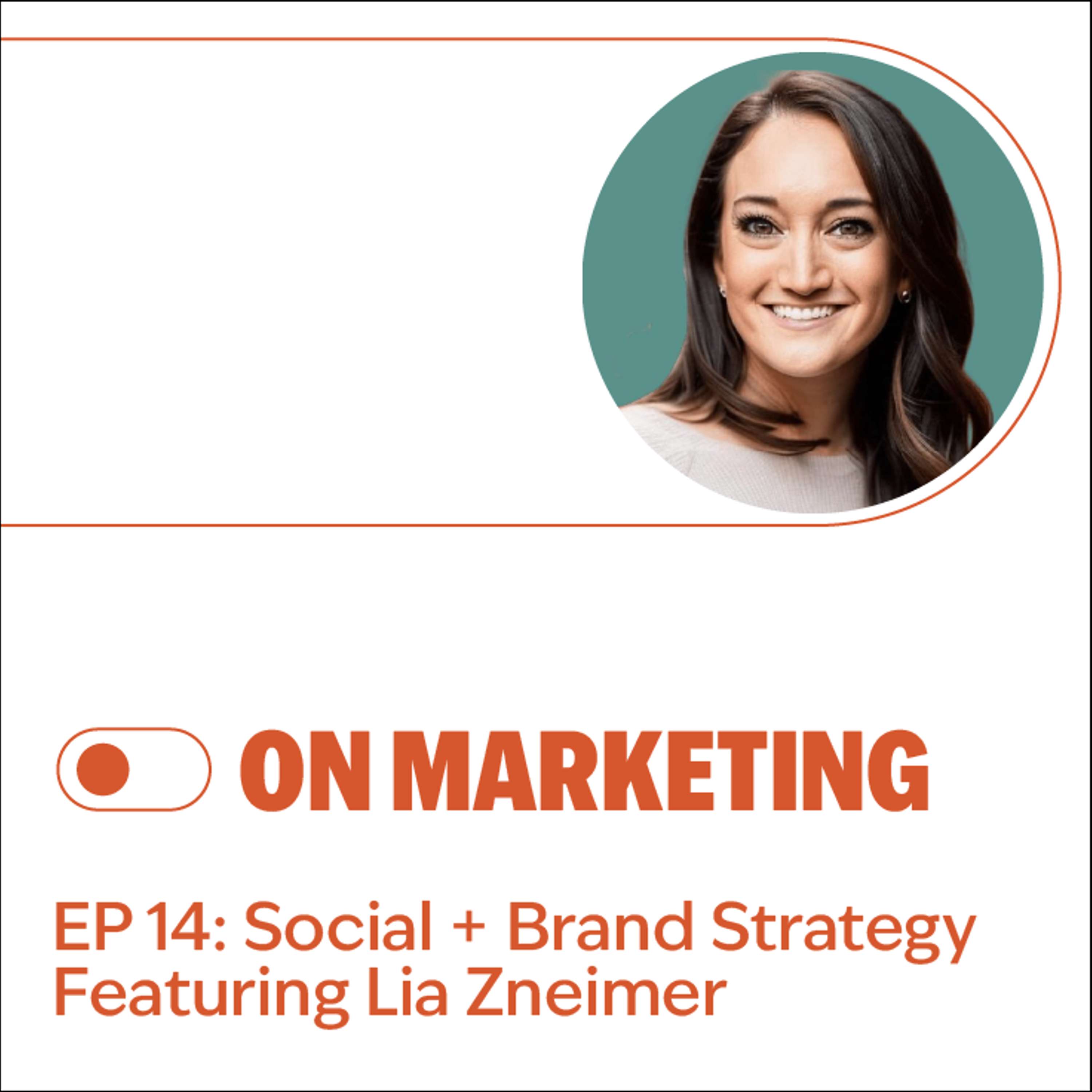 S2E14: Social + Brand Strategy Featuring Lia Zneimer