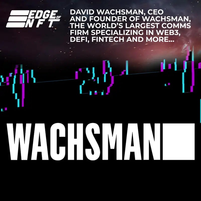 David Wachsman, CEO And Founder Of Wachsman, The World’s Largest Comms Firm Specializing In Web3, DeFi, Fintech And More…