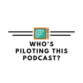 Who's Piloting this Podcast?