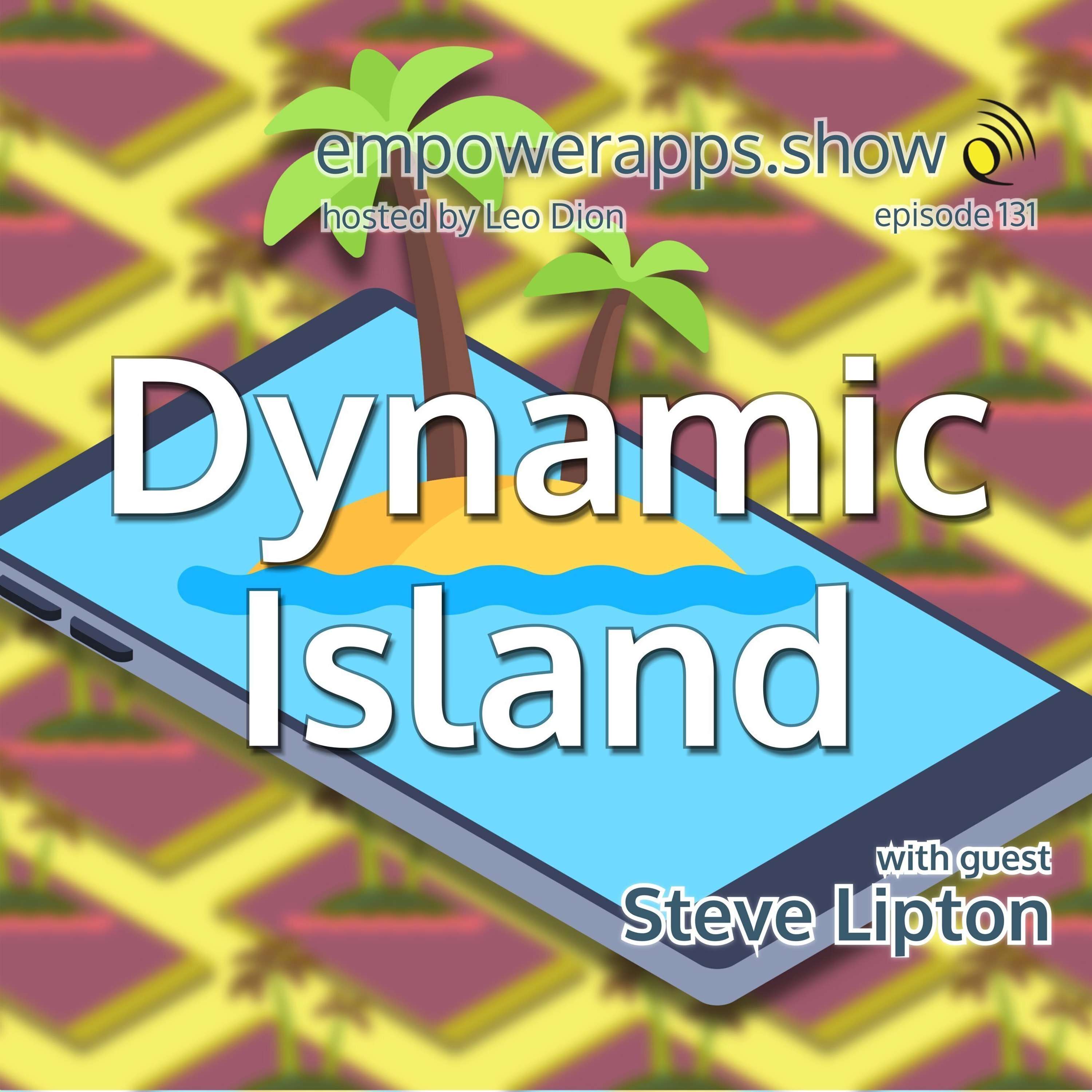 Dynamic Island with Steve Lipton - podcast episode cover