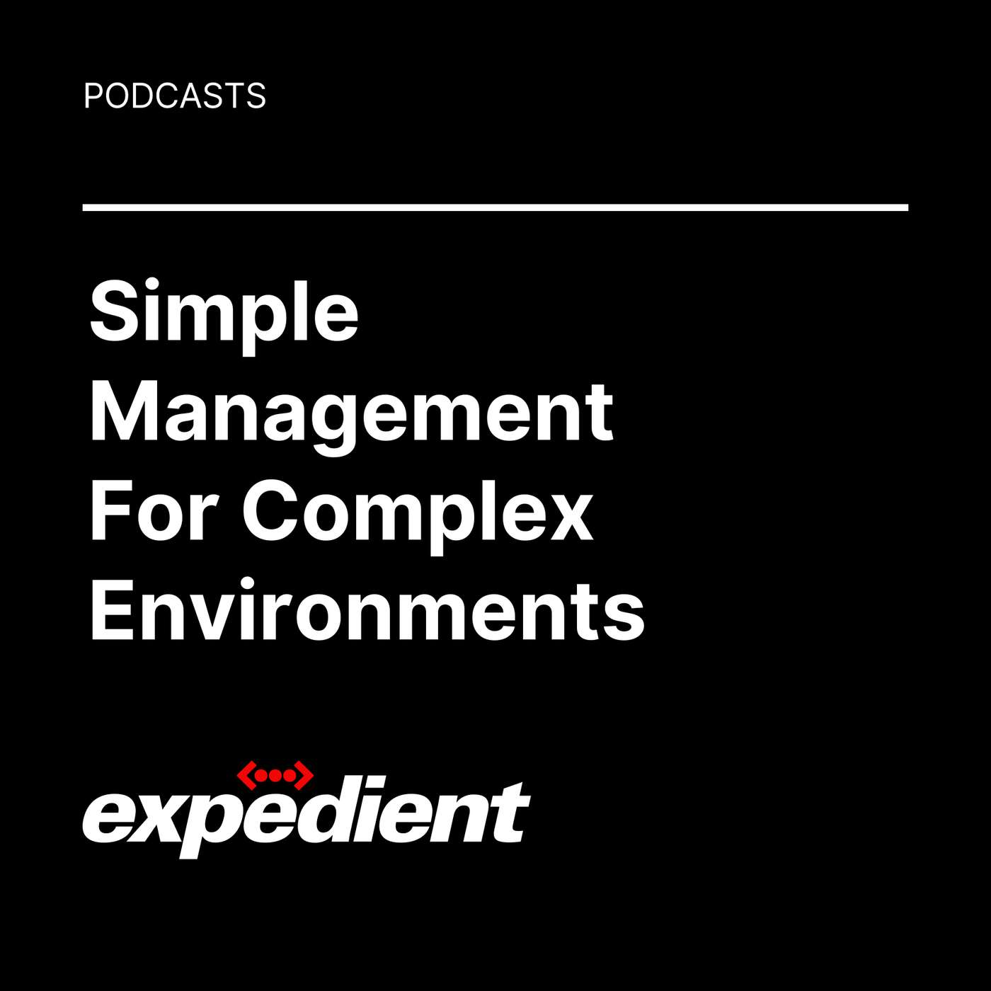 Expedient Hyperscale CTRL: Simple Management for Complex Environments Expedient Hyperscale CTRL: Simple Management for Complex Environments