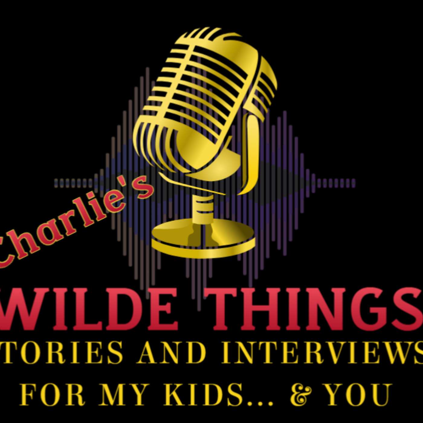Wilde Things: Stories & Interviews For My Kids