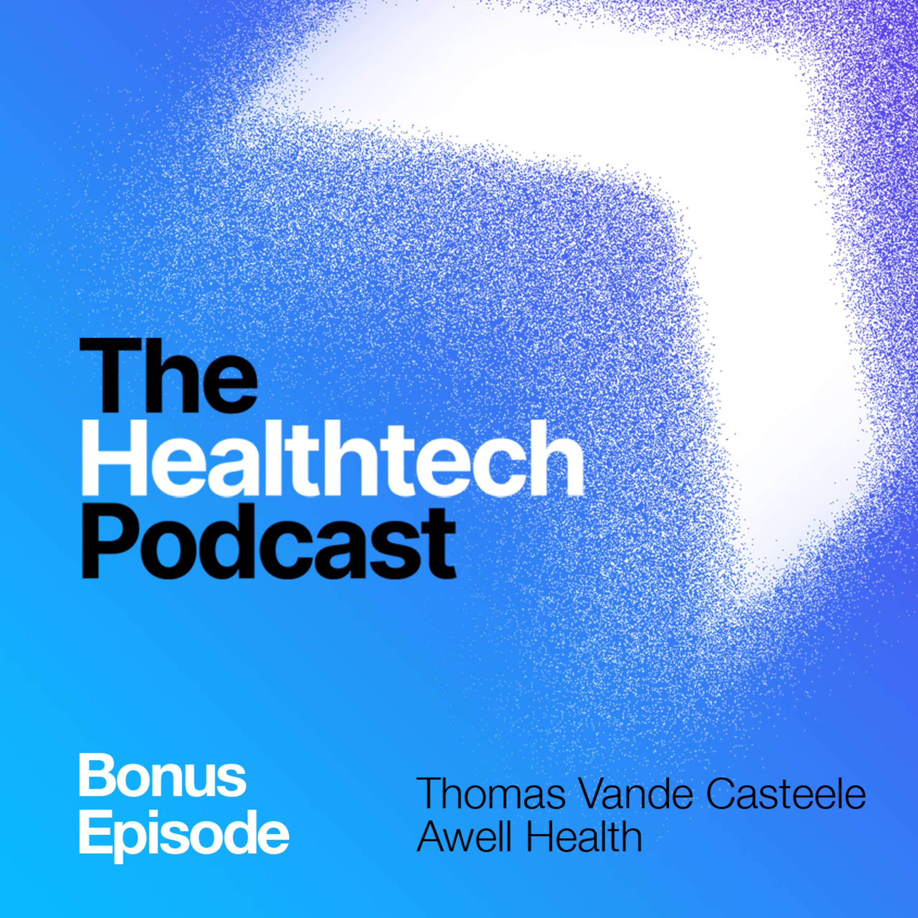 BONUS EPISODE with Thomas Vande Casteele of Awell Health 🌡️ - podcast episode cover