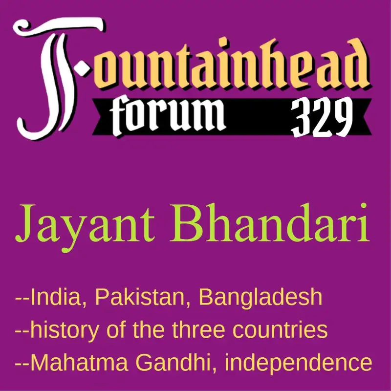 FF-329: Jayant Bhandari on the history of India, Pakistan and Bangladesh