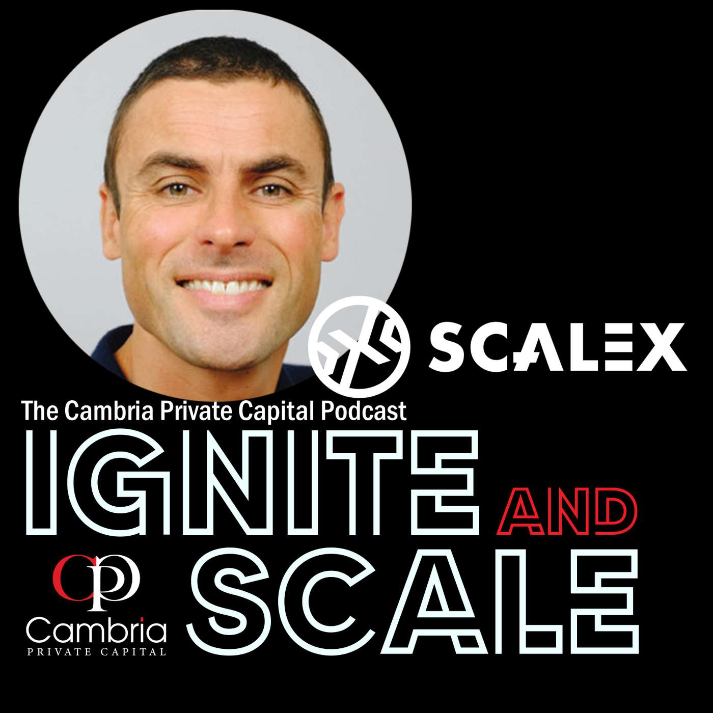 Ignite & Scale - The Cambria Private Capital Podcast with Mike Allen