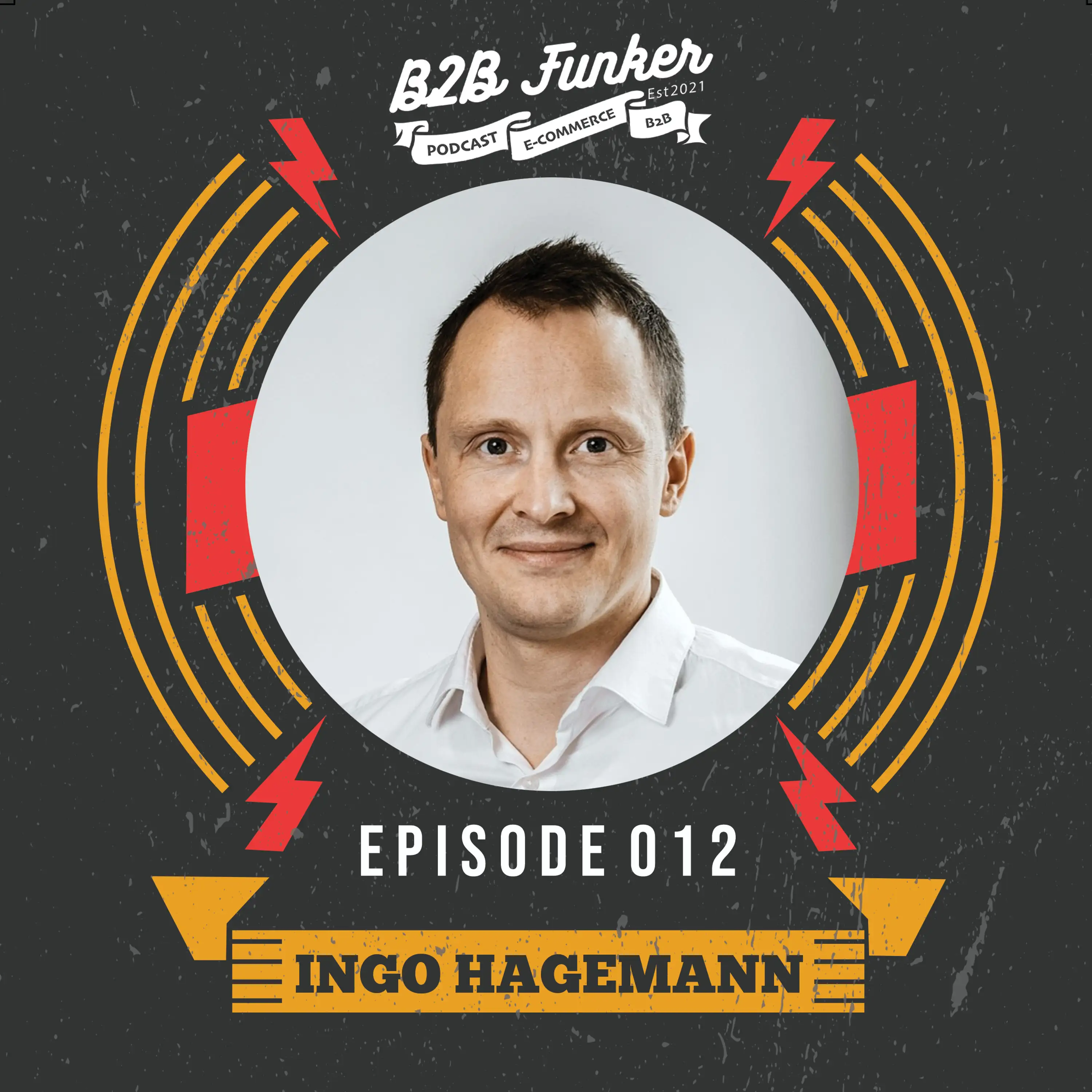 Podcast-Cover: B2B #012 - Ausblick 2022 - Unsere Thesen für den B2B E-Commerce mit Ingo Hagemann 