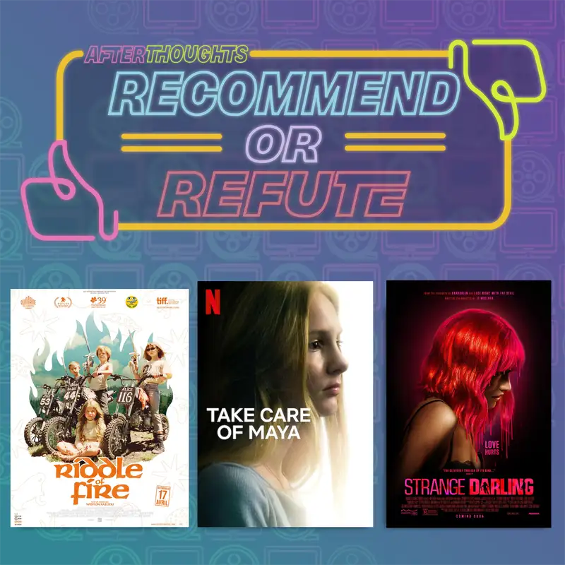 Recommend or Refute | Riddle of Fire (2024), Take Care of Maya (2023), and Strange Darling (2024)