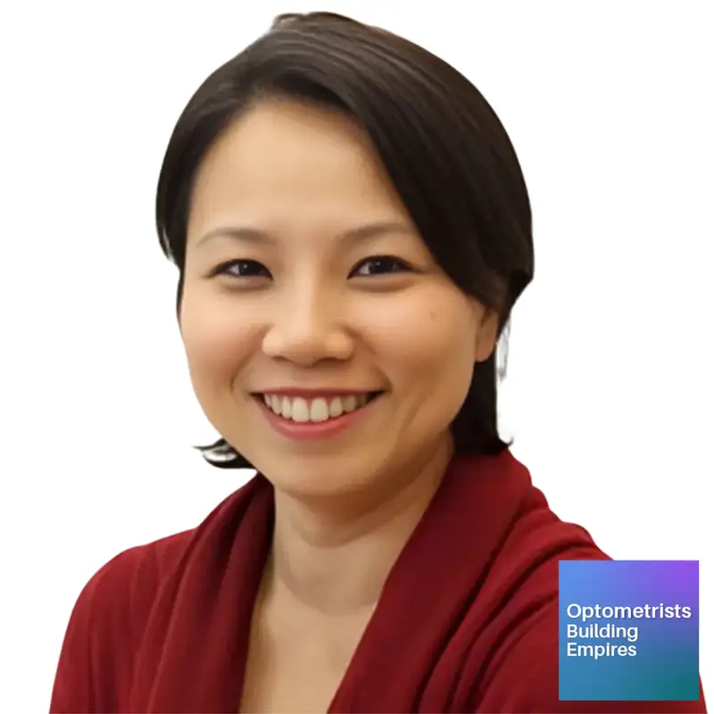 Vision for Change - Rep. Thuy Tran - Optometrists Building Empires - Episode # 046