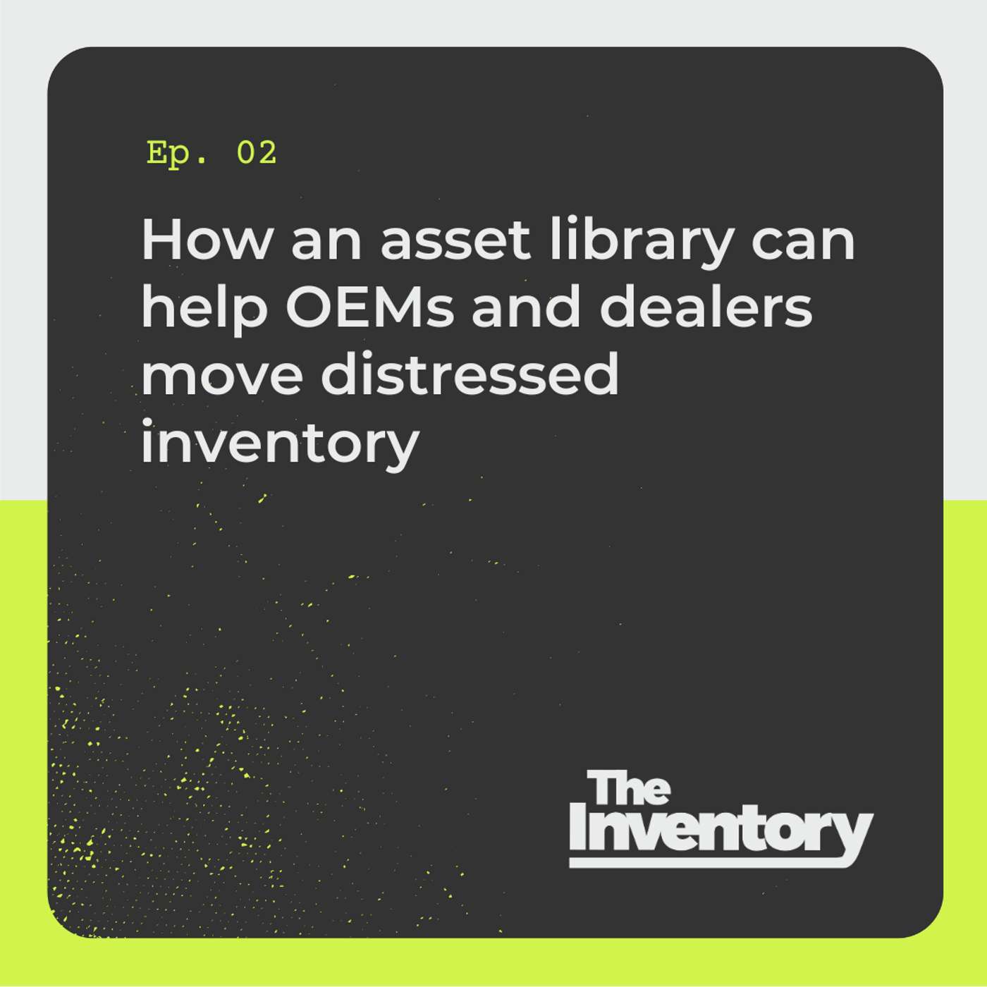 How an asset library can help OEMs and dealers move distressed inventory