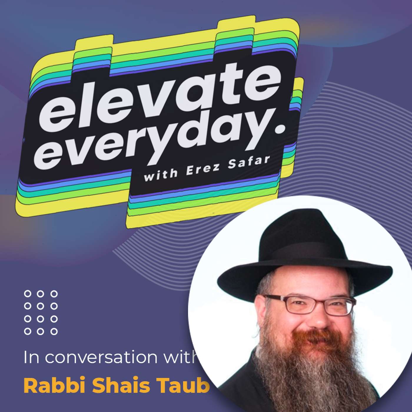 6: Rabbi Shais Taub (special Light of Infinite festival episode) 6: Rabbi Shais Taub (special Light of Infinite festival episode)