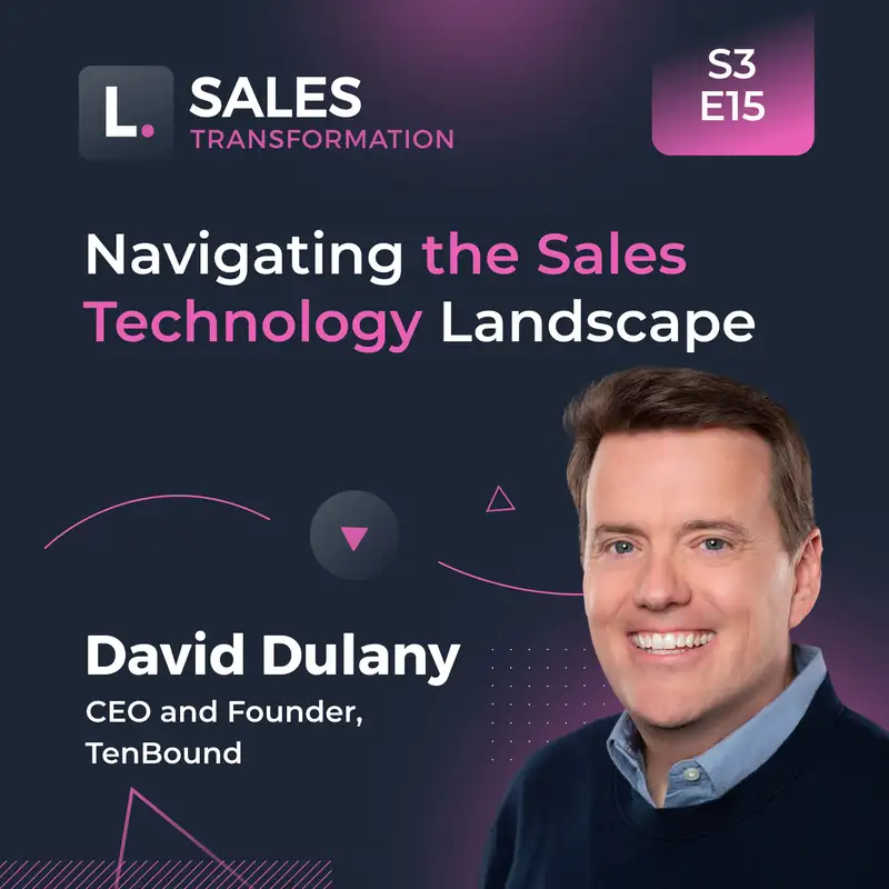 691 - Navigating the Sales Technology Landscape, with David Dulany