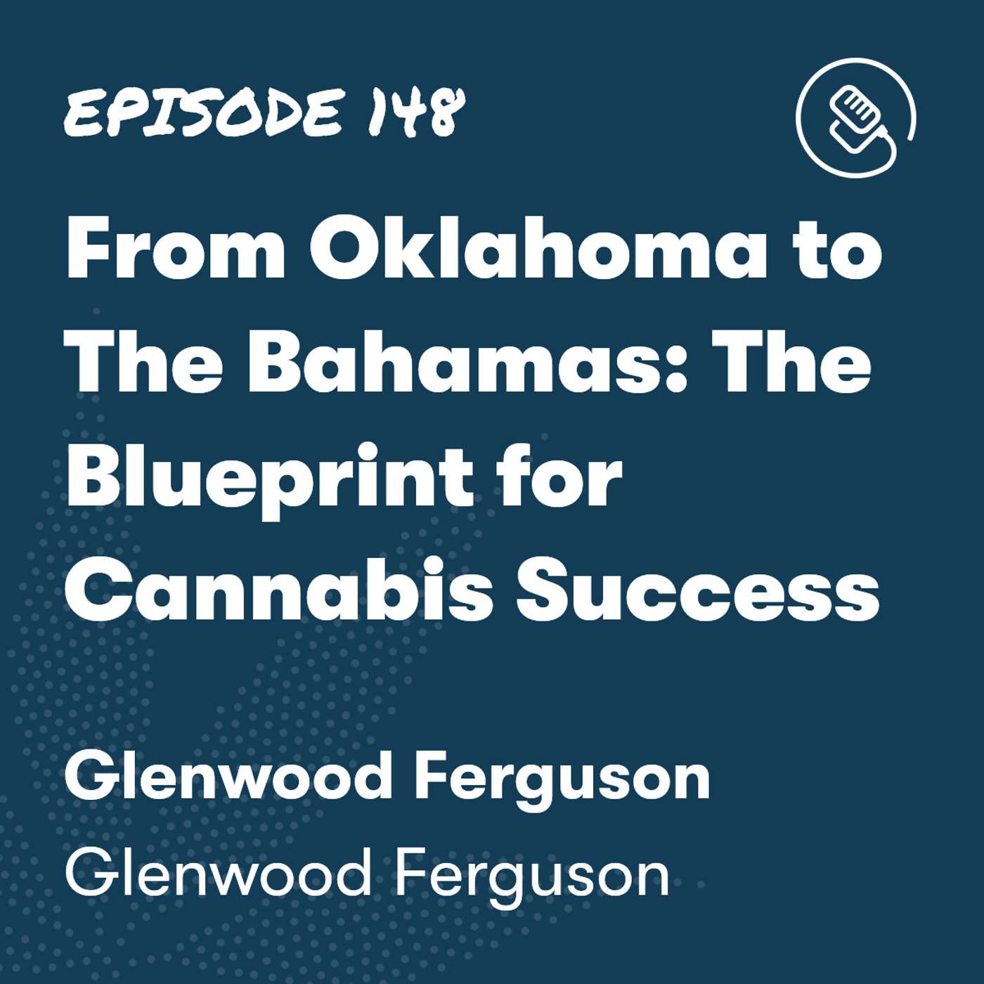 From Oklahoma to The Bahamas: The Blueprint for Cannabis Success