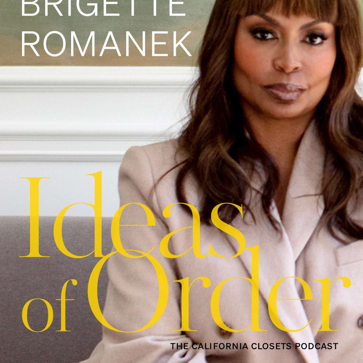 Ideas of Order: Brigette Romanek and the Harmony of the Home Ideas of Order: Brigette Romanek and the Harmony of the Home