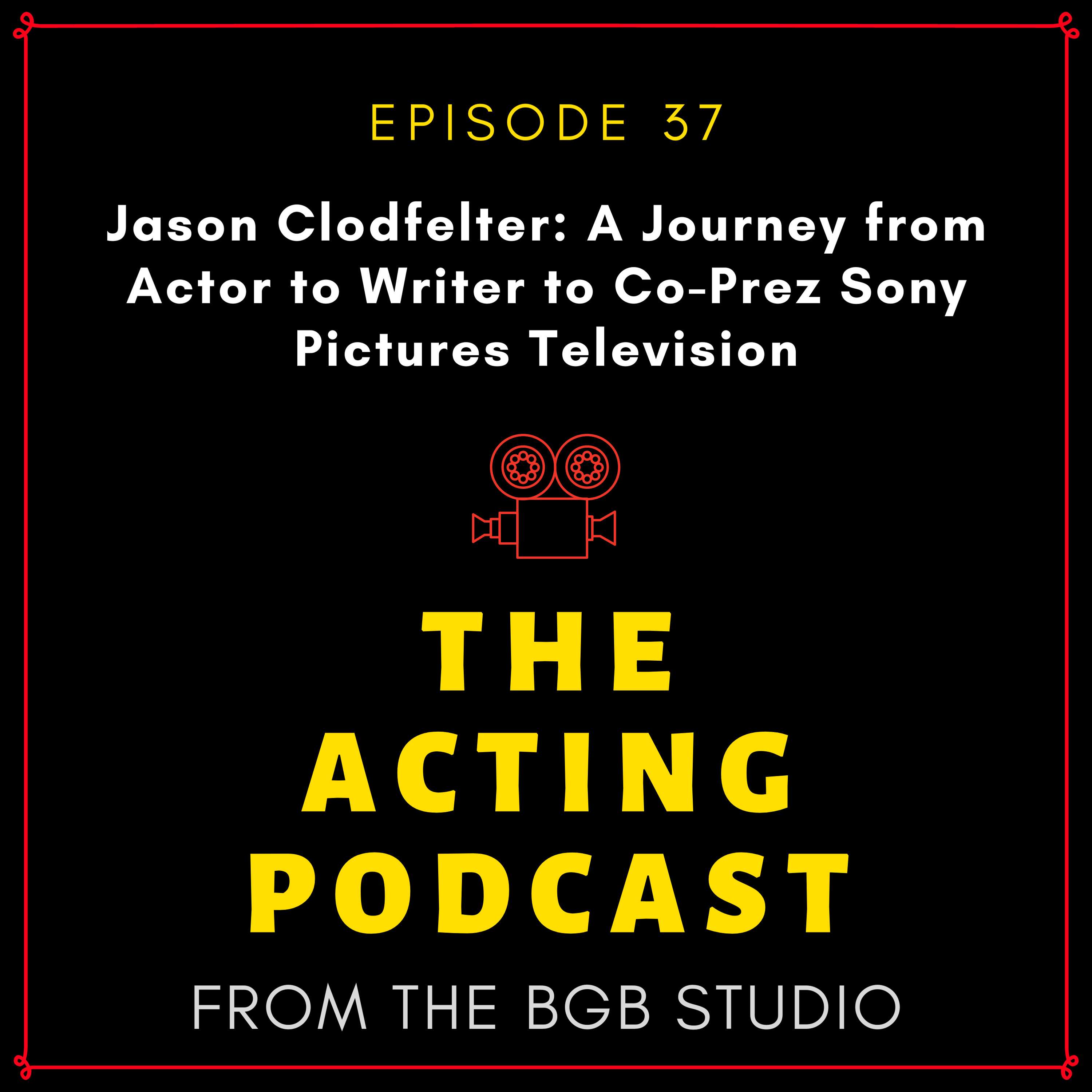 Jason Clodfelter: A Journey from Actor to Writer to Co-Prez Sony Pictures Television