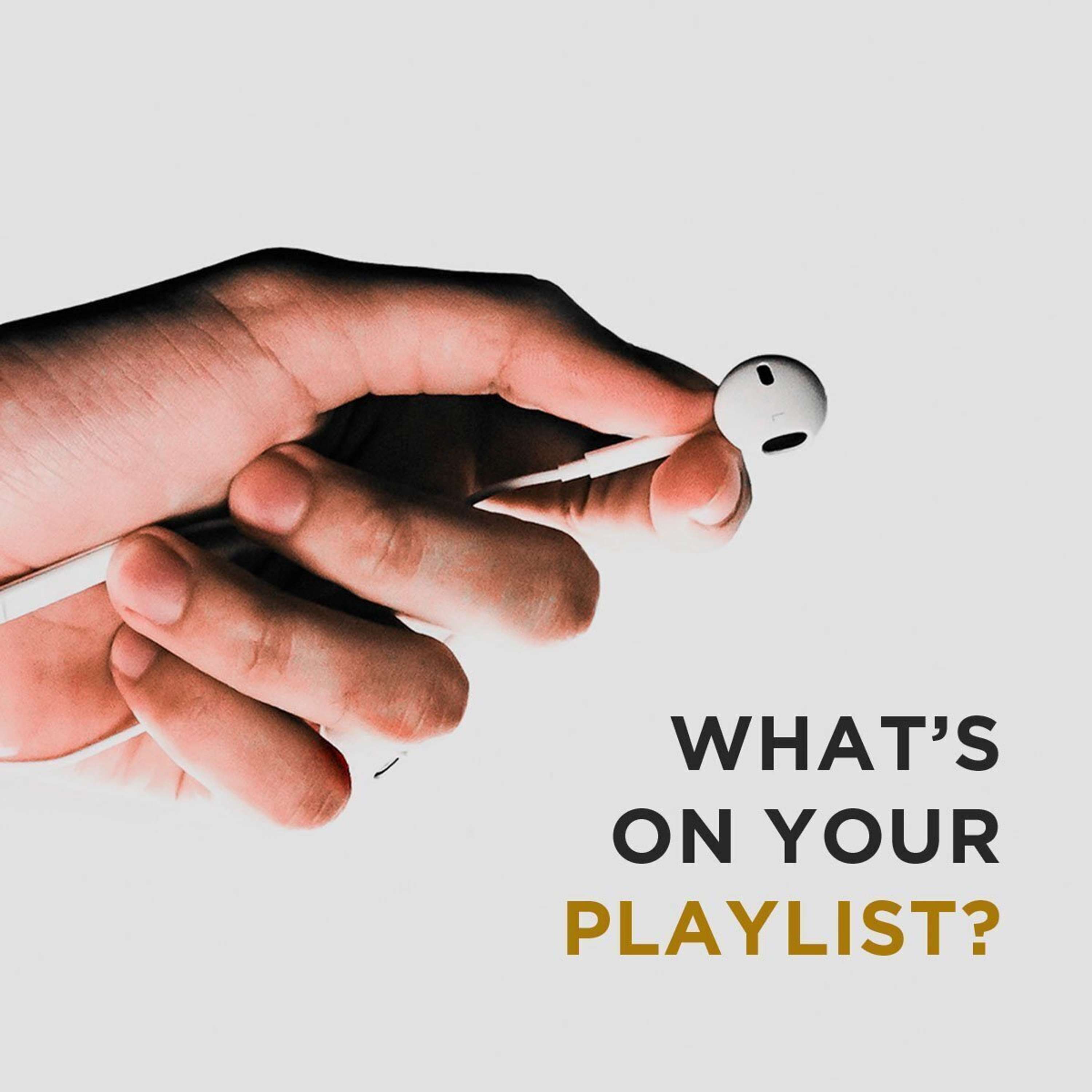 What's On Your Playlist?