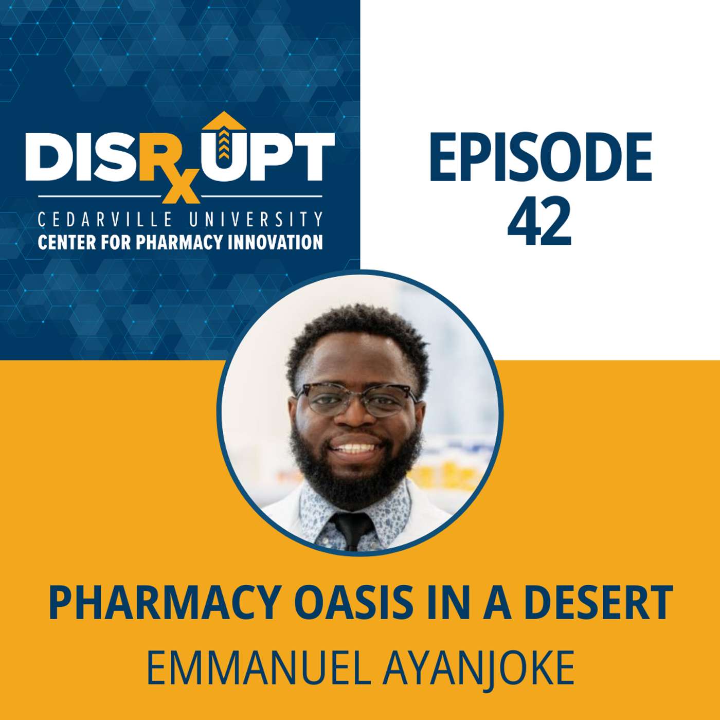 Episode 42 | Pharmacy Oasis in a Desert - Emmanuel Ayanjoke