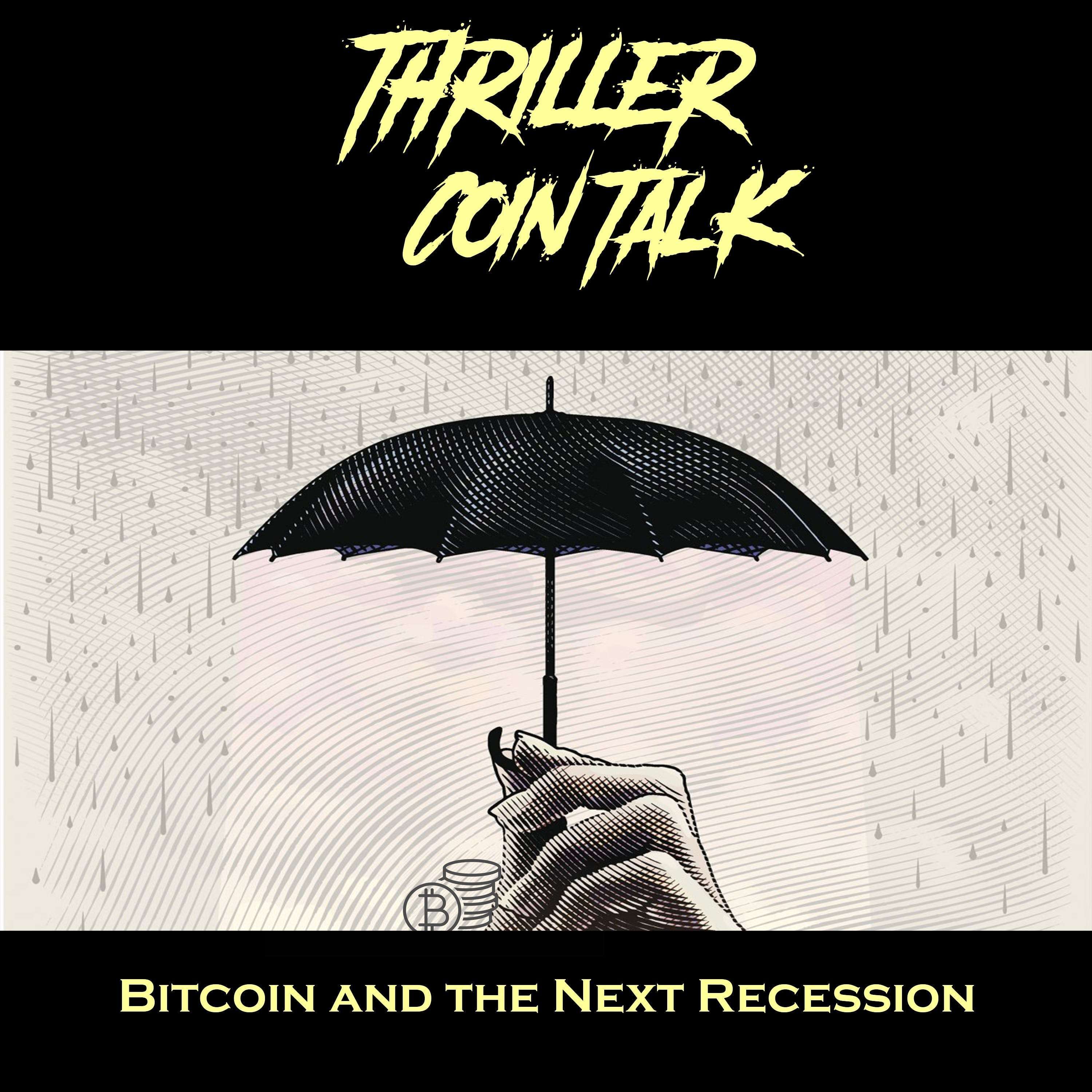 Thriller Coin Talk: Bitcoin and the Next Recession