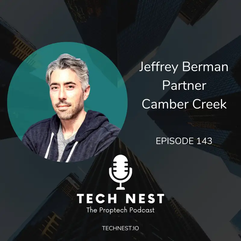 Not Your Average Proptech VC with Jeffrey Berman, Partner at Camber Creek