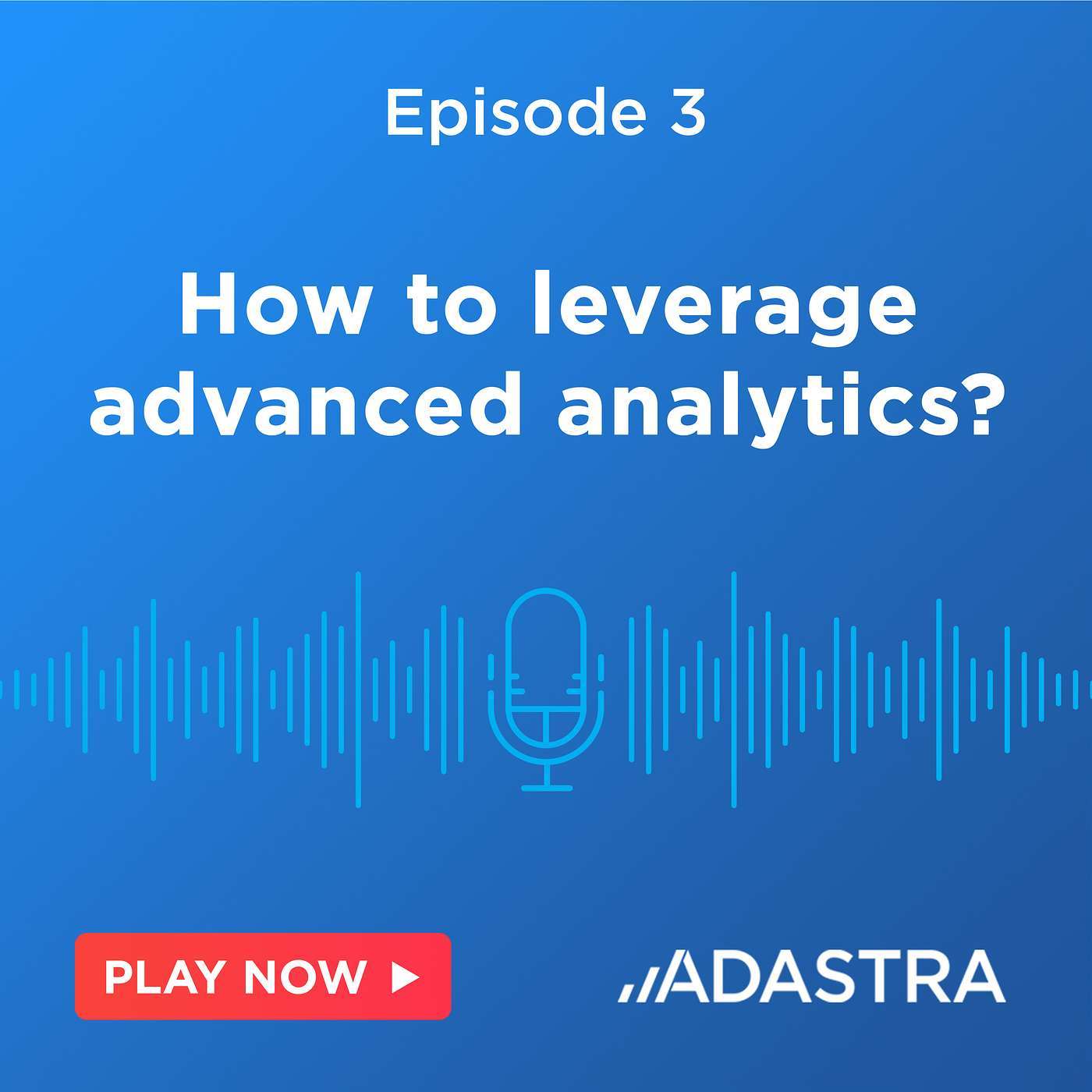 [GCP Podcast] Ep.3: How to leverage advanced analytics and get better at using data and insights?
