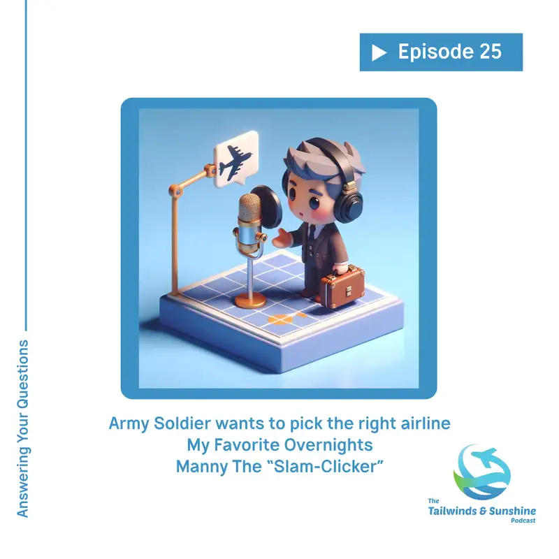 Answering Your Questions | Army Soldier wants to pick the right airline | Favorite Overnights | Manny the Slam-Clicker?