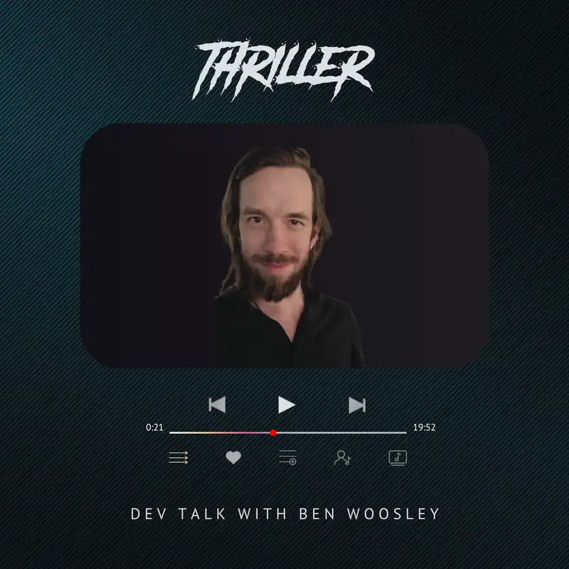 Dev talk with Ben Woosley