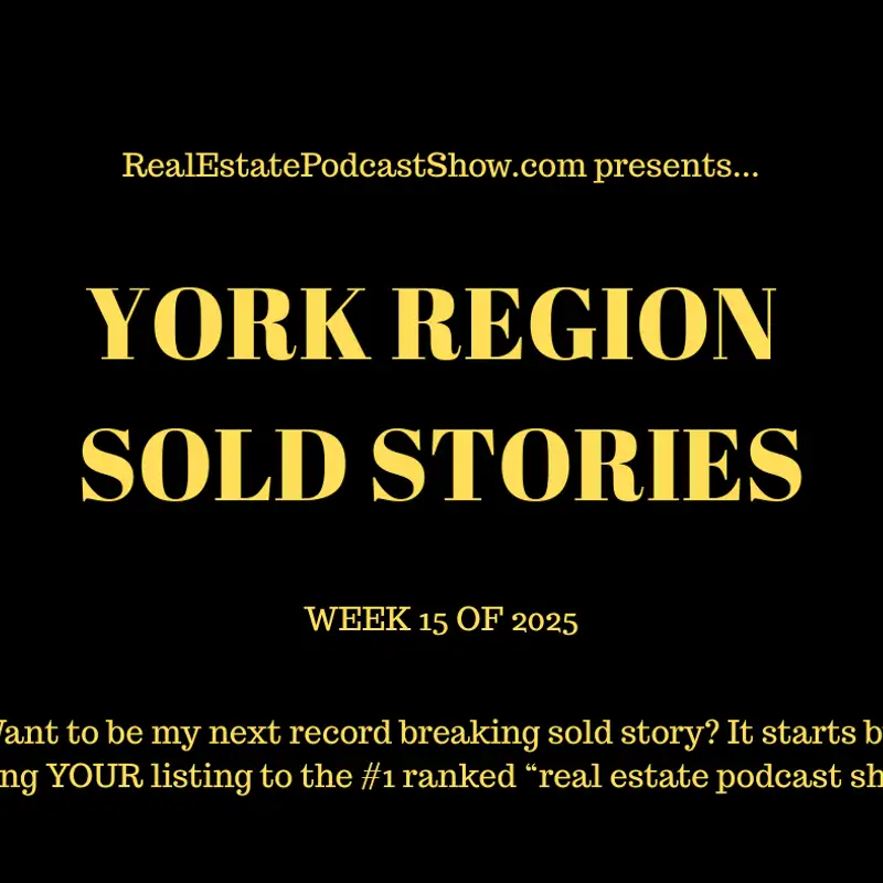 York Region Sold Stories (Week 15 of 2025)