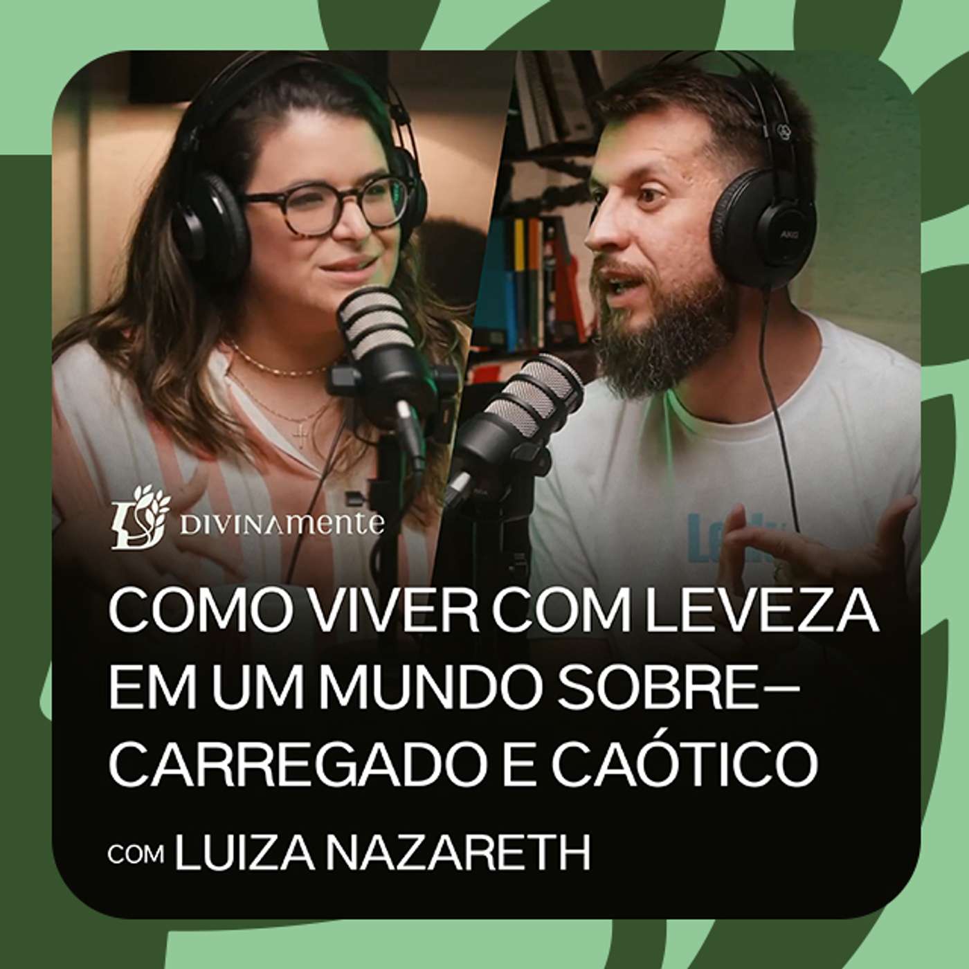 Como viver com leveza em um mundo sobrecarregado e caótico - com Luiza Nazareth | PODCAST DIVINAMENTE