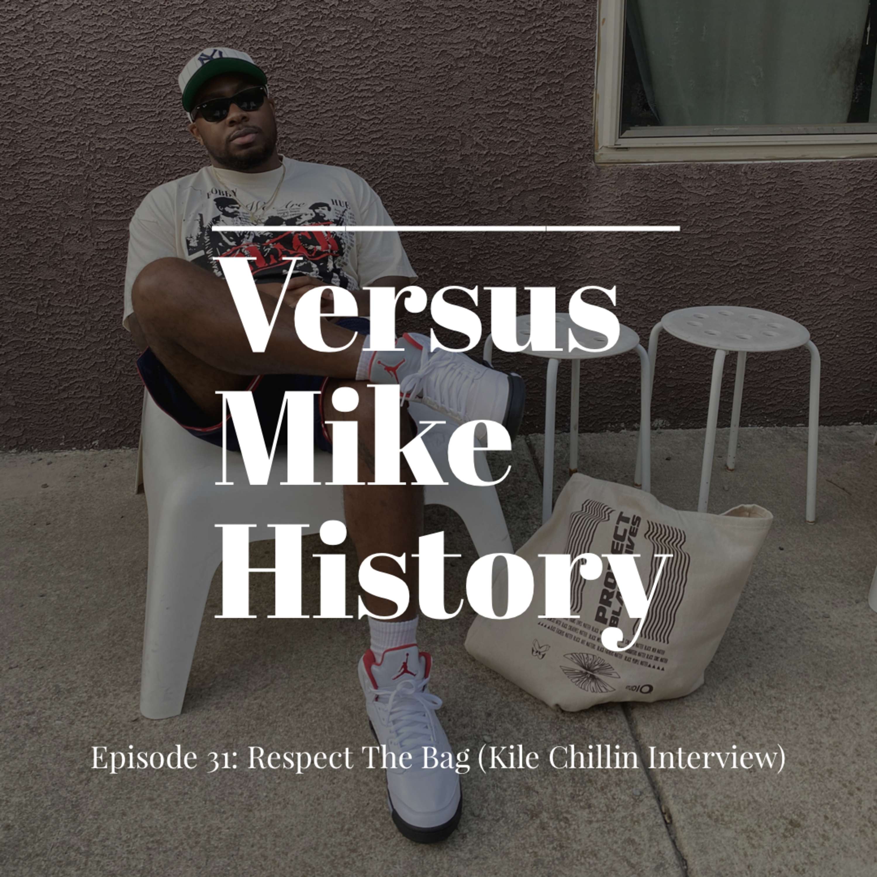 Episode 31: Respect The Bag (Kile Chillin Interview)