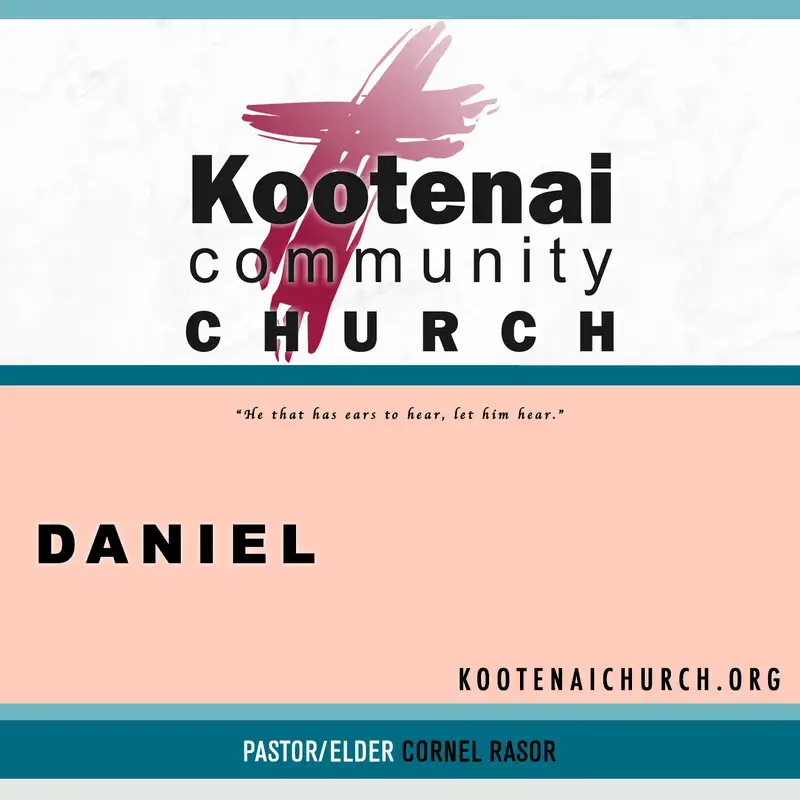 Kootenai Church: Adult Sunday School - Daniel