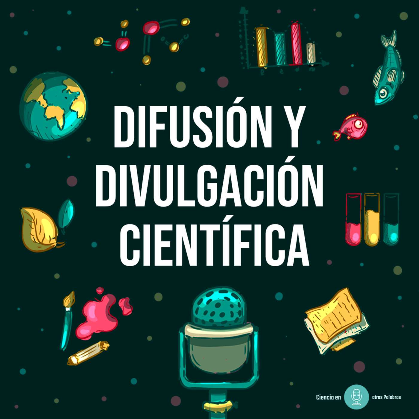 Episodio 1 - Difusión y Divulgación Científica