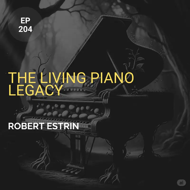 The Living Piano Legacy w/ Robert Estrin