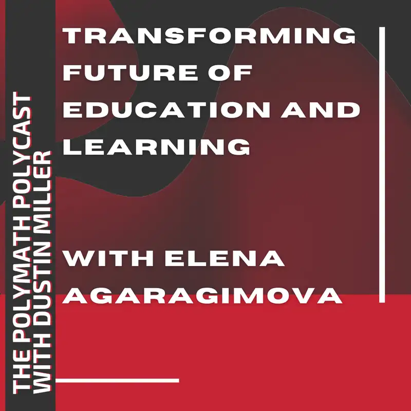 Transforming Future of Education and Learning with Elena Agaragimova [Interview]