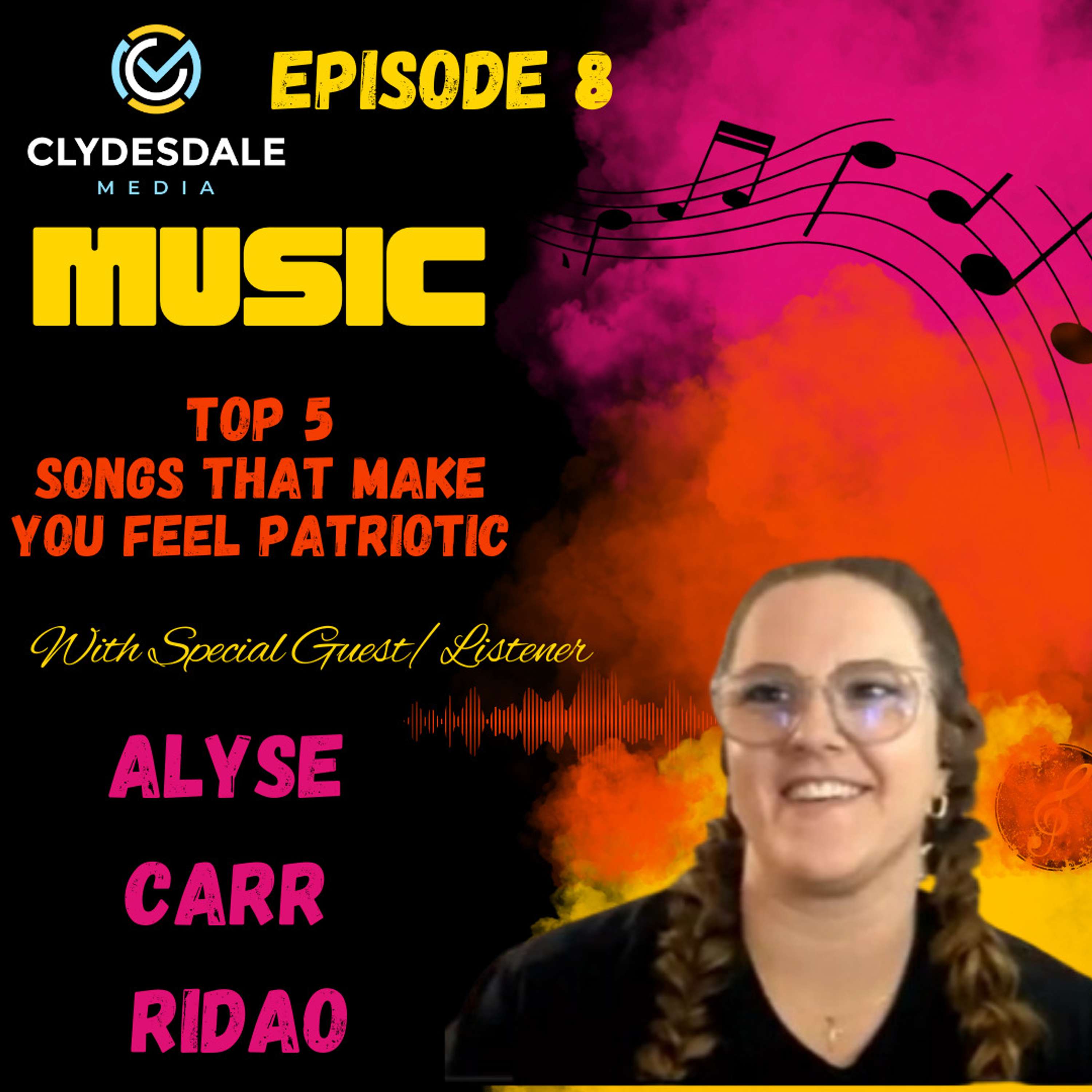 Clydesdale Media Music with Alyse Carr-Ridao |Top 5 Songs That Make You Feel Patriotic