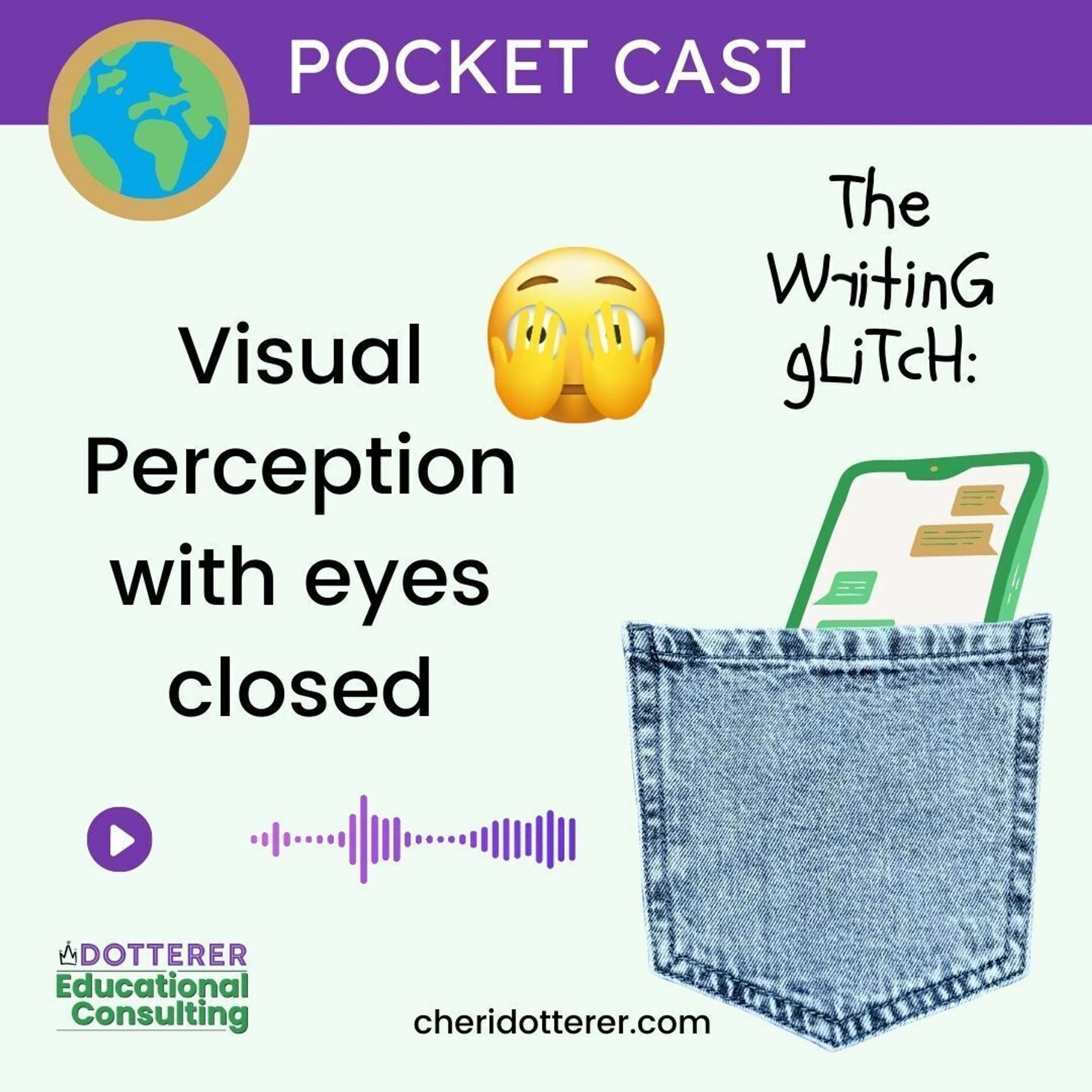 TWGPC 003: Visual Perception with your eyes closed