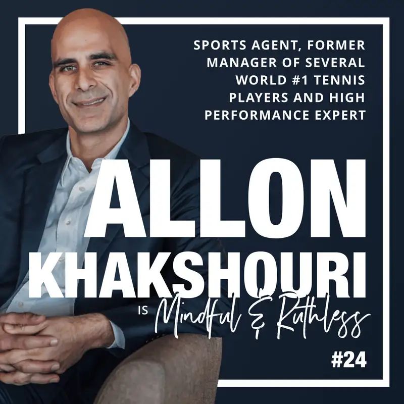 24: What Differs Olympic Champions from Others (w/ High Achievement Expert Allon Khakshouri)