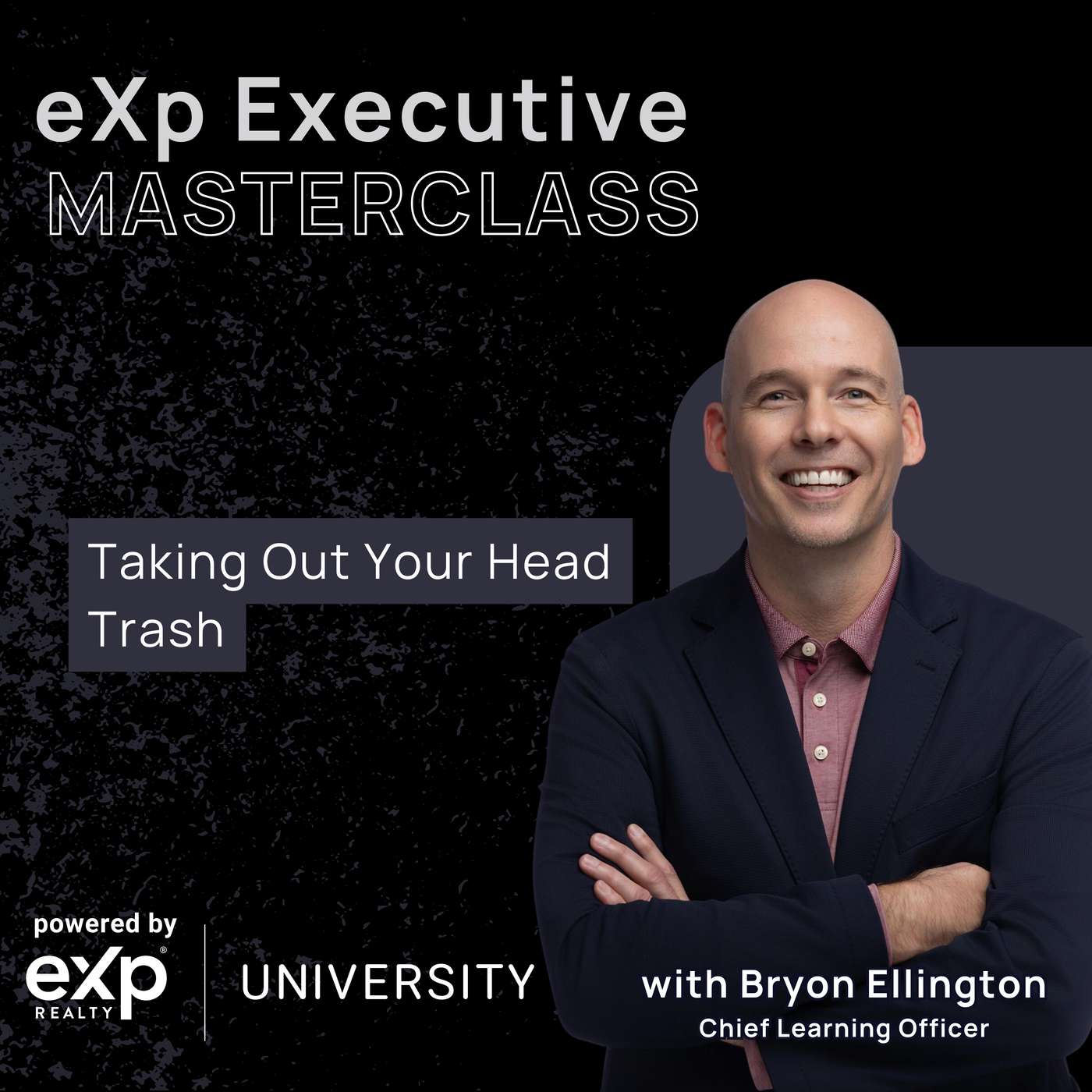 eXp Executive Masterclass: Taking Out Your Head Trash