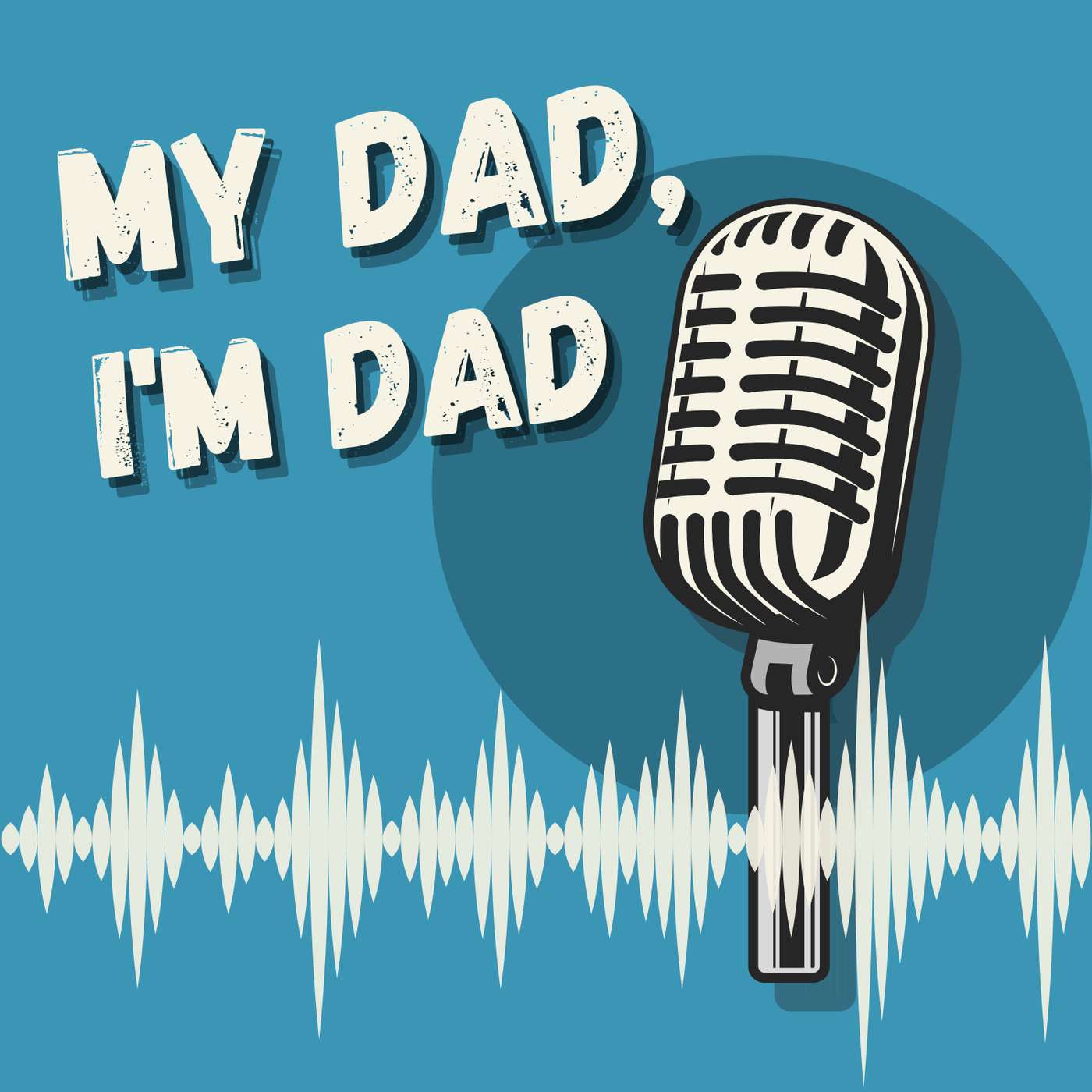 My Dad, I'm Dad | E7 episode artwork