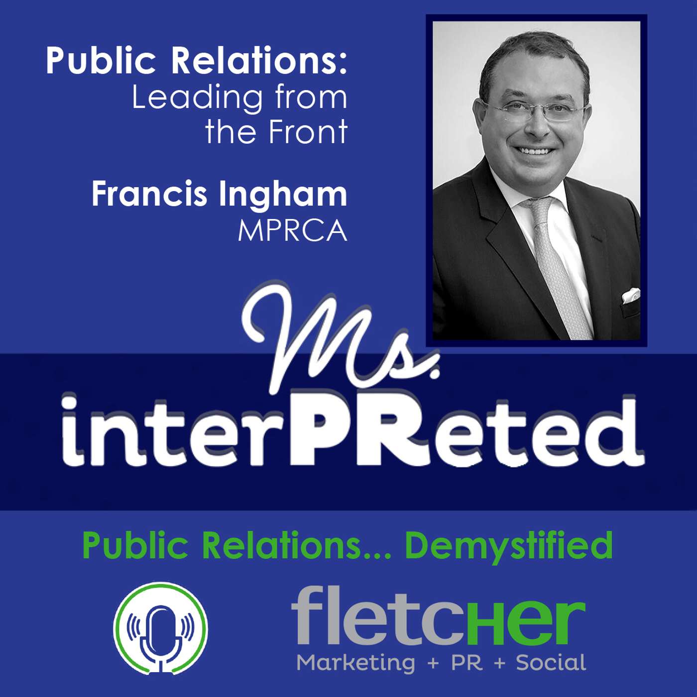 Leading from the Front: A Chat with PRCA’s Francis Ingham (Part 1 of 2)