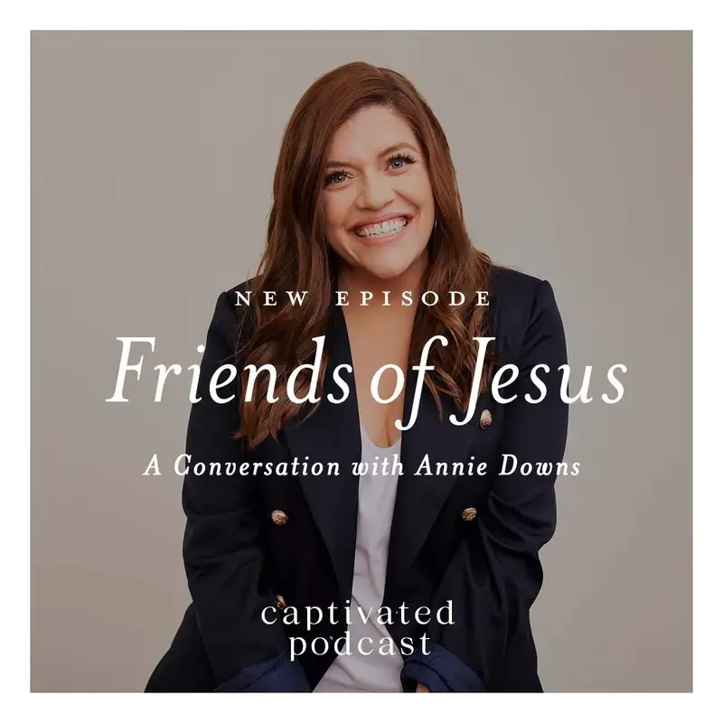 Friends of Jesus with Annie Downs