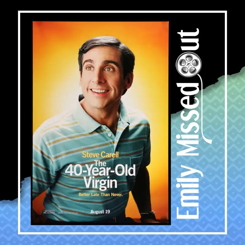 Episode 51 - The 40-Year-Old Virgin