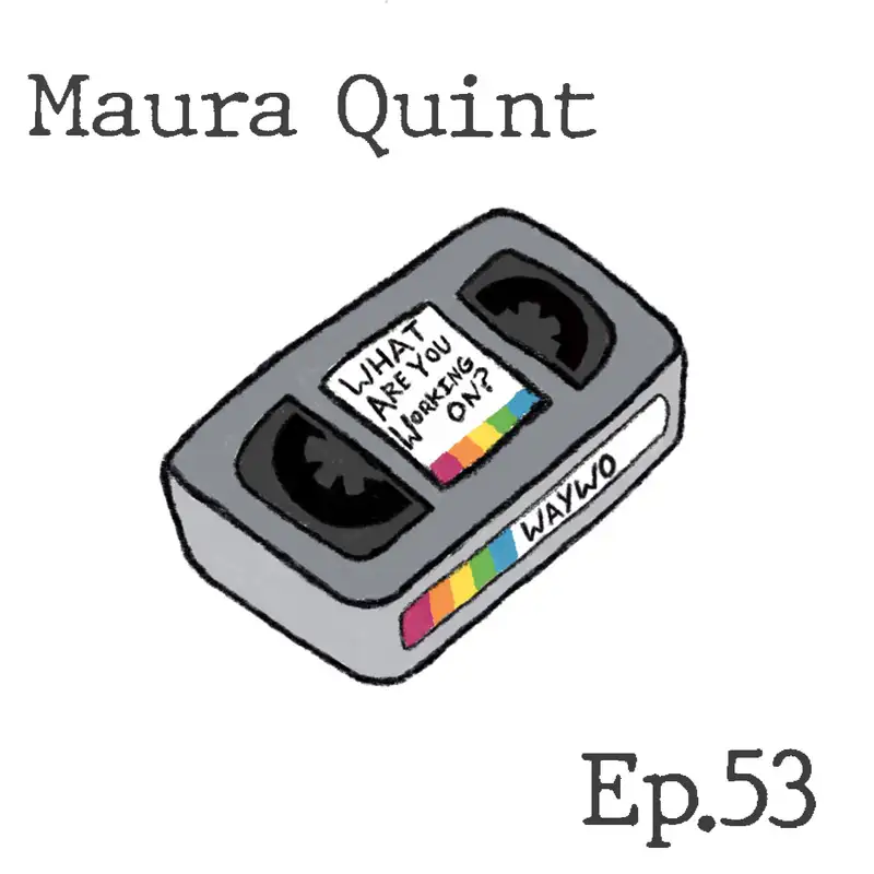#53 - Maura Quint -Americans for Tax Fairness & Comedy Writer