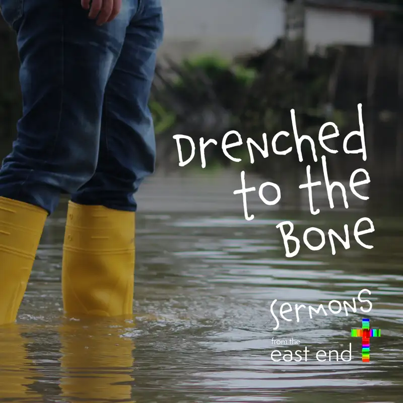 Drenched to the Bone