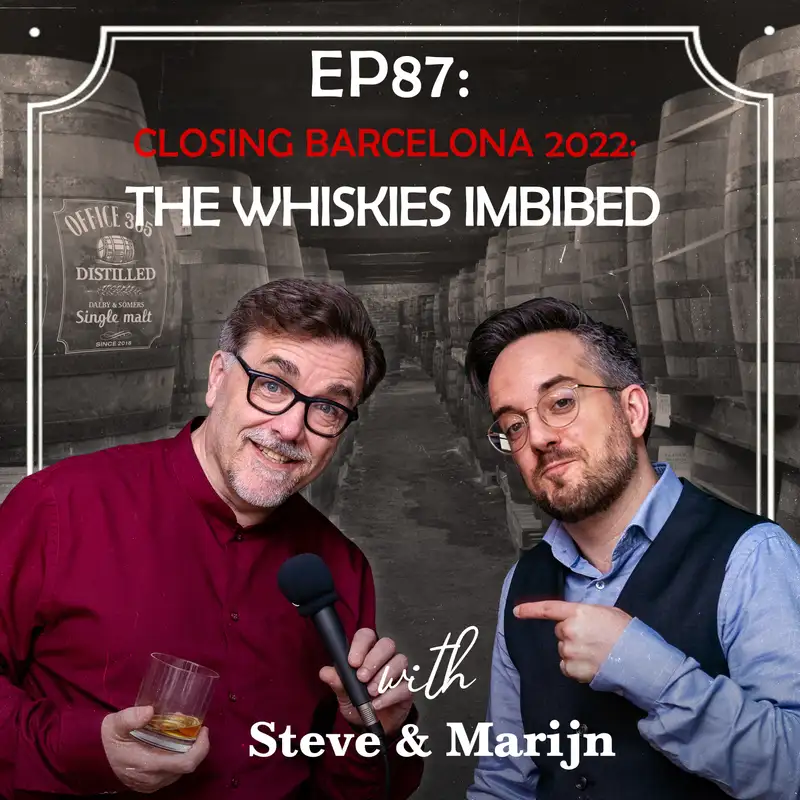 EP87: The Last of Barcelona: The Whiskies Imbibed 