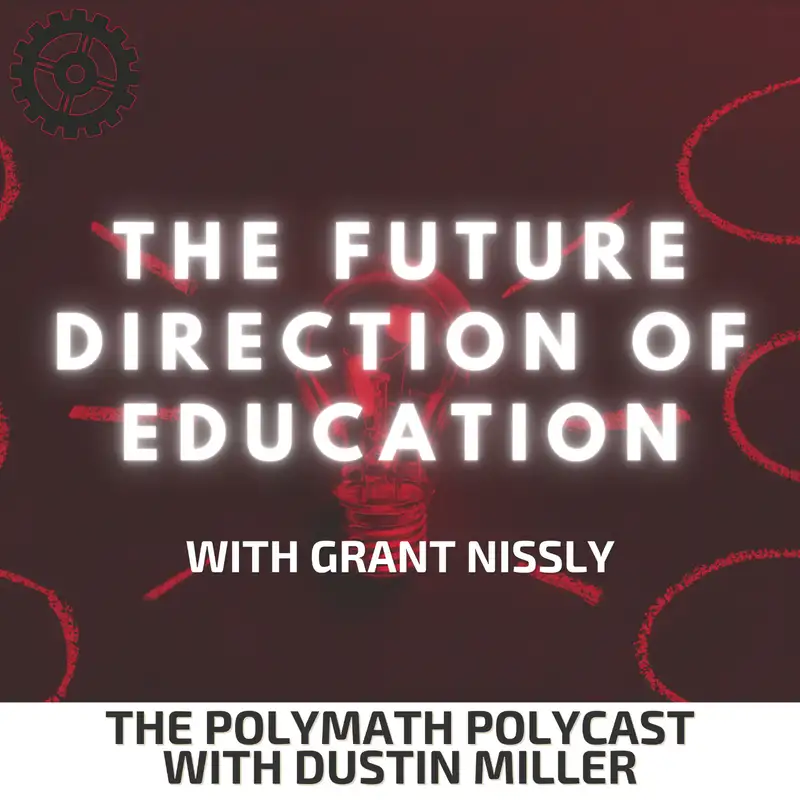 The Future Direction of Education with Grant Nissly [Interview]