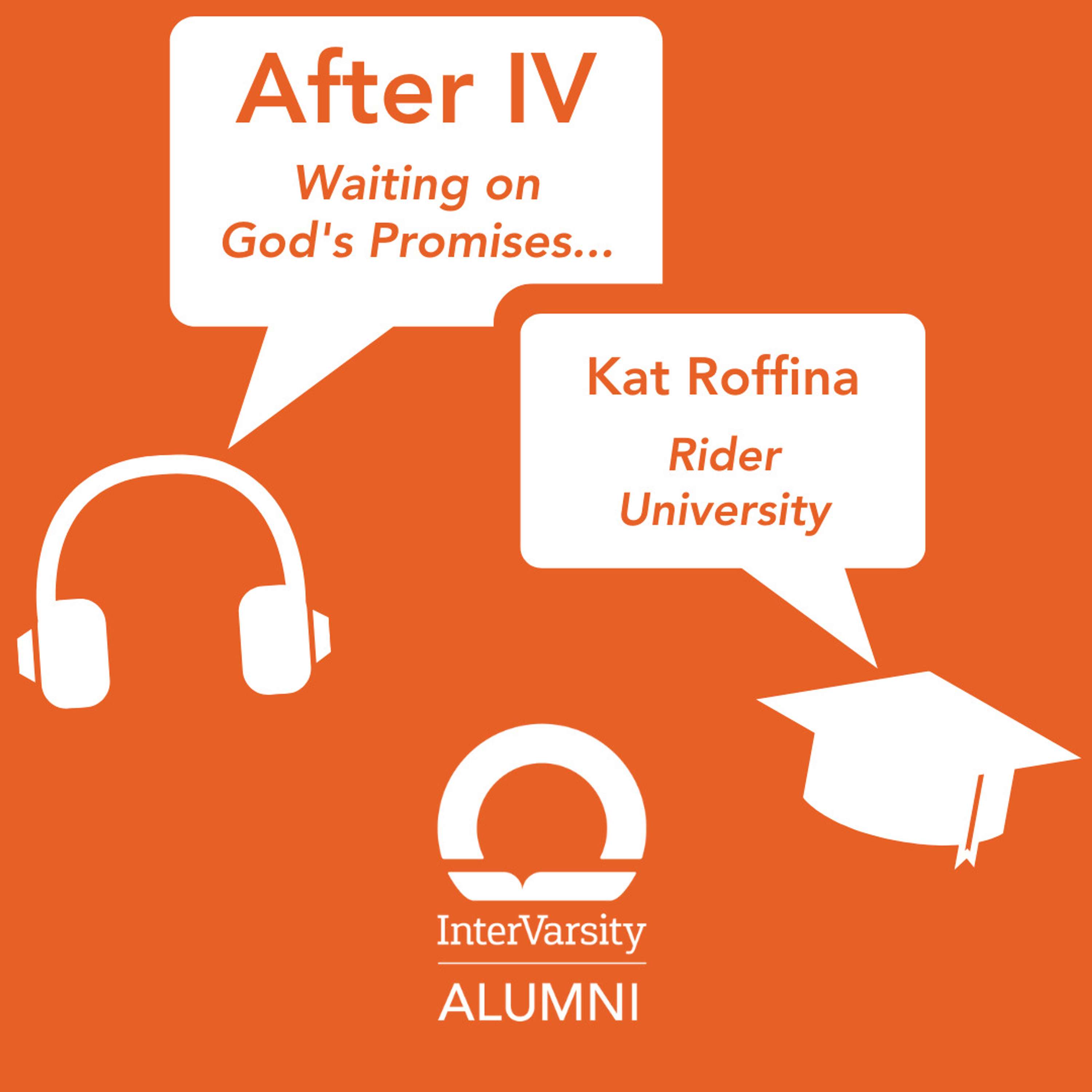 E60: Waiting on God's Promises... || Kat Roffina - Rider University ||